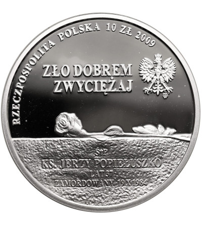 Poland. 10 Zlotys 2009, 25th Anniversary of the Death of Father Jerzy Popiełuszko - Proof