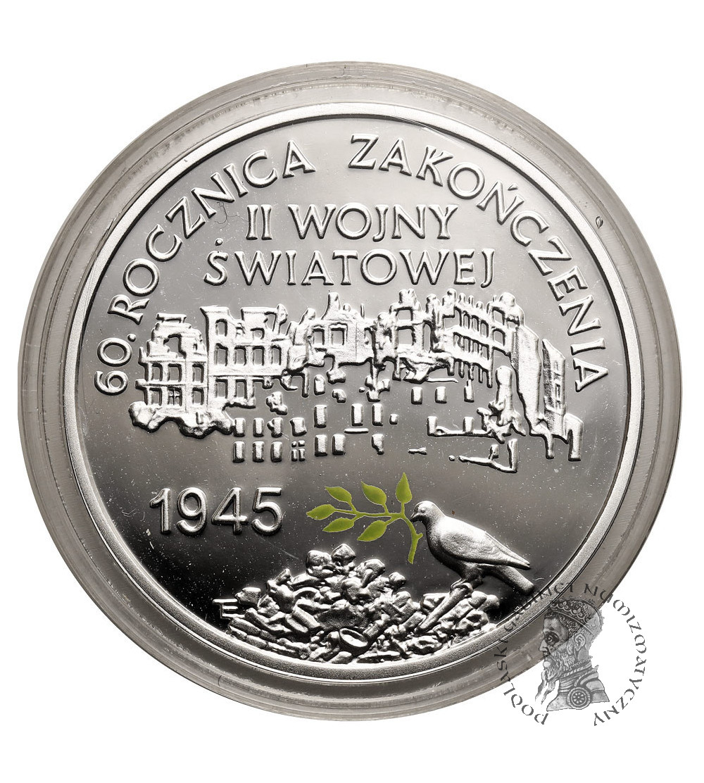 Polska. 10 złotych 2005, 60 Rocznica Zakończenia II Wojny Światowej - Proof