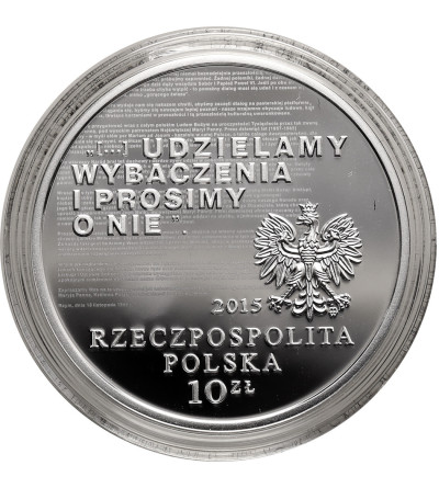 Polska. 10 złotych 2015, 50. rocznica Orędzia - Listu Pojednania biskupów polskich skierowanego do biskupów niemieckich - Proof
