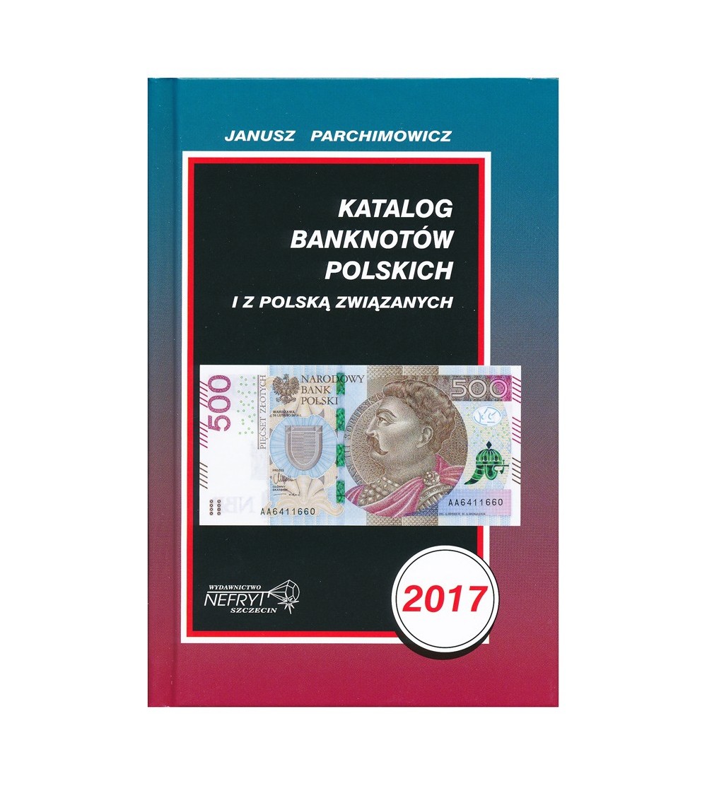 Katalog banknotów polskich 2017 - J. Parchimowicz