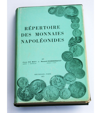Jean De Mey & B. Poindessault. Repertoire des Monnaies Napoleonides. 1971