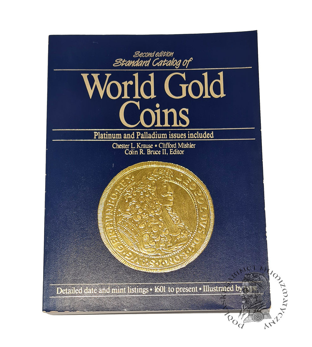 Krause Chester L., Standard Catalog of World Gold Coins 1988, includes platinum and palladium coins