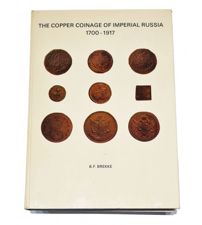 The Copper Coinage of Imperial Russia 1700-1917 (Miedziane monety imperialnej Rosji), B. F. Brekke, 1977