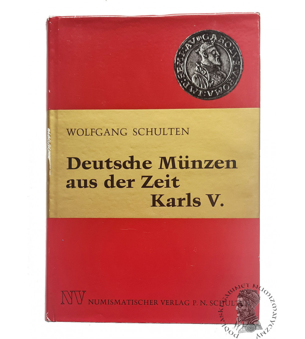 Schulten Wolfgang, Deutsche Münzen aus der Zeit Karls V, 1974