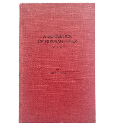 Harris Robert P., A Guidebook of Russian Coins 1725-1972, second edition 1974