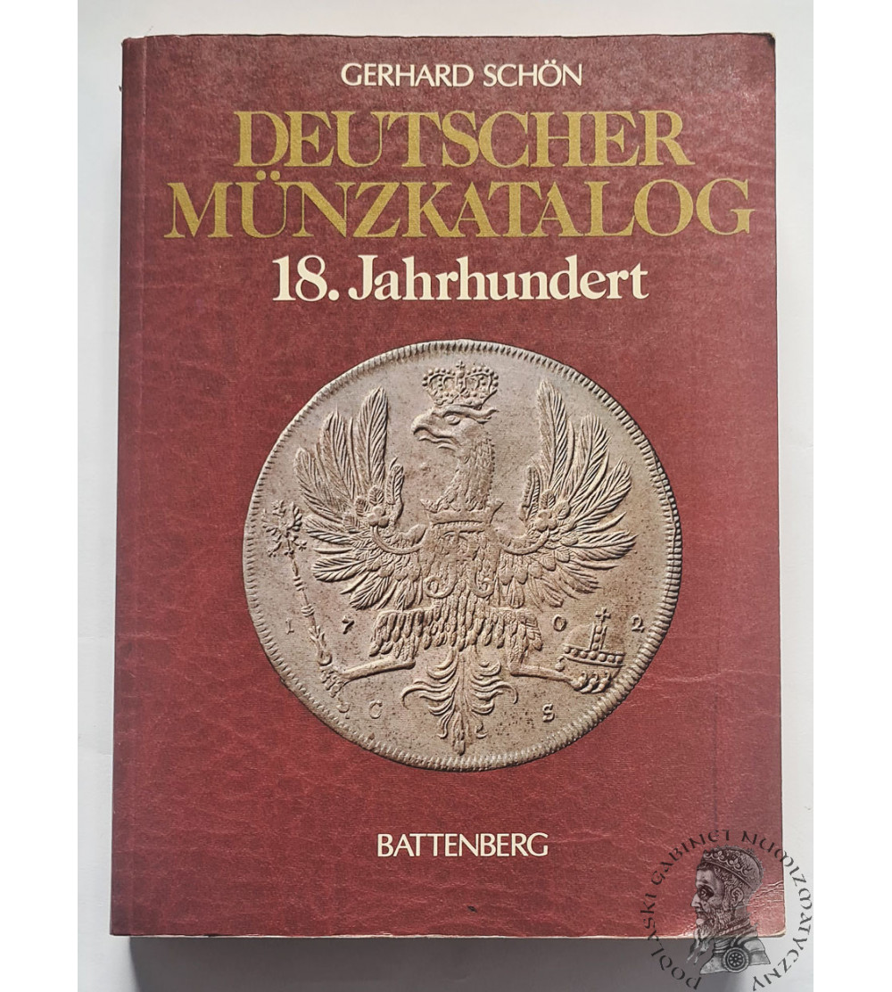 Schön Gerhard, Deutscher Münzkatalog 18. Jahrhundert 1984 (catalog of German coins of the 18th century)