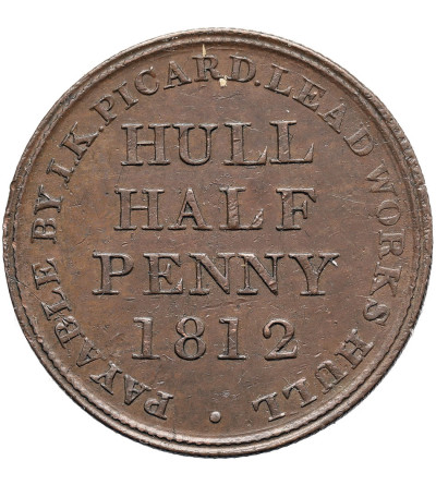 Great Britain. Hull 1/2 Penny Token 1812, ESSE QUAM VIDERI, I. K. PICARD LEAD WORKS HULL