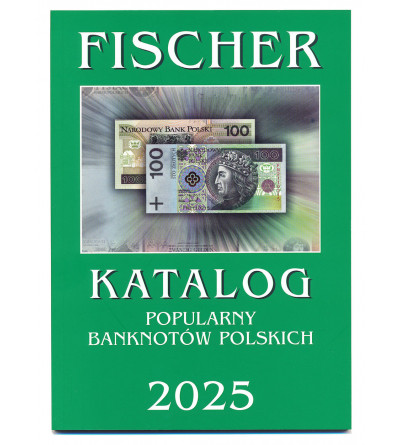 Fischer. Katalog popularny banknotów polskich XX wieku od 1916 / 2025