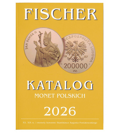 Fischer. Katalog Monet Polskich 2026 (XX, XIX w. i monety koronne Stanisława Augusta Poniatowskiego)